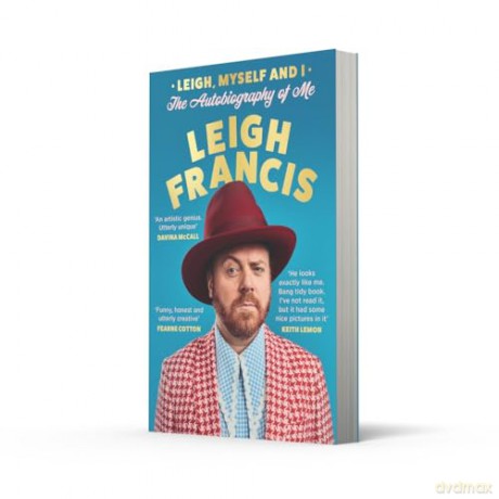 Leigh, Myself and I: The perfect gift, the funny new autobiography from the creator of Keith Lemon, the Bear and Avid Merrion!' - Leigh Francis [KSIĄŻKA]