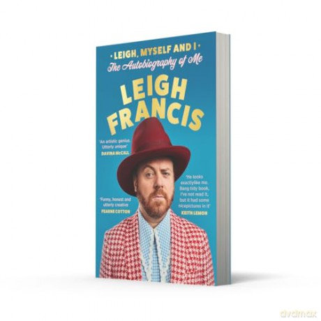 Leigh, Myself and I: The perfect gift, the funny new autobiography from the creator of Keith Lemon, the Bear and Avid Merrion!' - Leigh Francis [KSIĄŻKA]