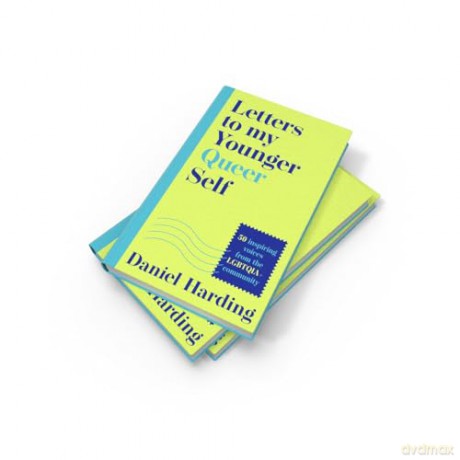 Letters to My Younger Queer Self: Inspiring, influential voices from the LGBTQIA+ community - Daniel Harding [KSIĄŻKA]