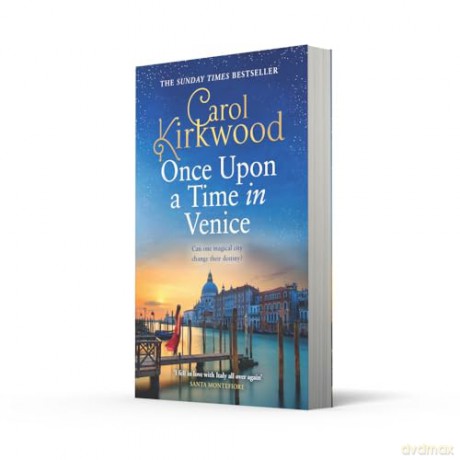 Once Upon a Time in Venice: Romantic and escapist glamour for 2025 from the Sunday Times bestseller - Carol Kirkwood [KSIĄŻKA]