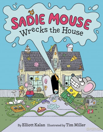 Sadie Mouse Wrecks the House - Elliott Kalan [KSIĄŻKA]