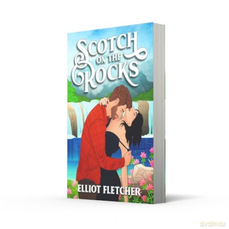Scotch on the Rocks: The perfect spicy small-town Scottish romance novel from the author of TikTok sensation Whisky Business: Book 2 (The Macabe Brothers) - Elliot Fletcher [KSIĄŻKA]