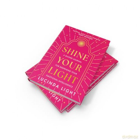 Shine Your Light: A new 2025 interactive self-help journal to guide you to deeper emotional intelligence, from the star of Married at First Sight Australia - Lucinda Light [KSIĄŻKA]