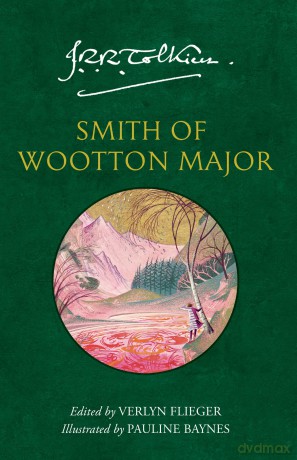 Smith of Wootton Major: A captivating tale of fantasy and adventure from the Sunday Times bestselling author of The Lord of the Rings and The Hobbit - J. R. R. Tolkien [KSIĄŻKA]