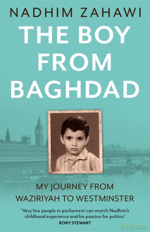 The Boy from Baghdad: A memoir of a personal, political and professional journey from Iraq to Westminster MP - Nadhim Zahawi [KSIĄŻKA]