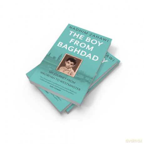 The Boy from Baghdad: A memoir of a personal, political and professional journey from Iraq to Westminster MP - Nadhim Zahawi [KSIĄŻKA]