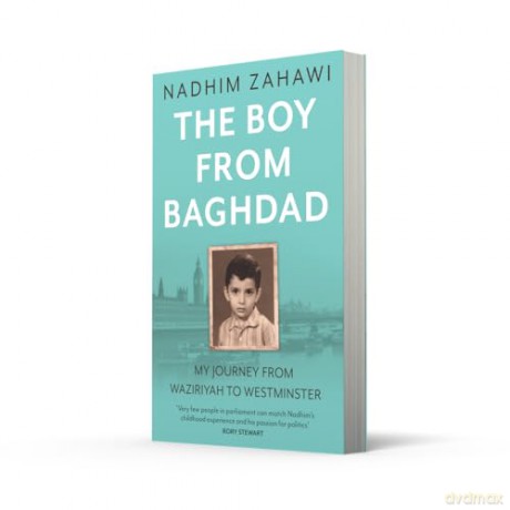 The Boy from Baghdad: A memoir of a personal, political and professional journey from Iraq to Westminster MP - Nadhim Zahawi [KSIĄŻKA]