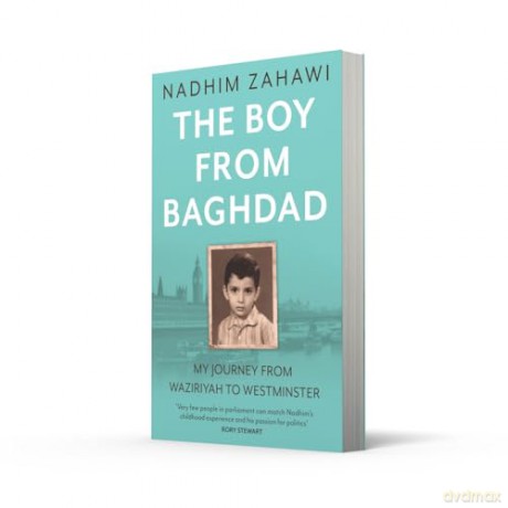 The Boy from Baghdad: A memoir of a personal, political and professional journey from Iraq to Westminster MP - Nadhim Zahawi [KSIĄŻKA]