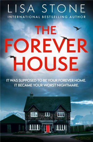The Forever House: The latest gripping and twisty crime thriller with a difference that will have you hooked! - Lisa Stone [KSIĄŻKA]