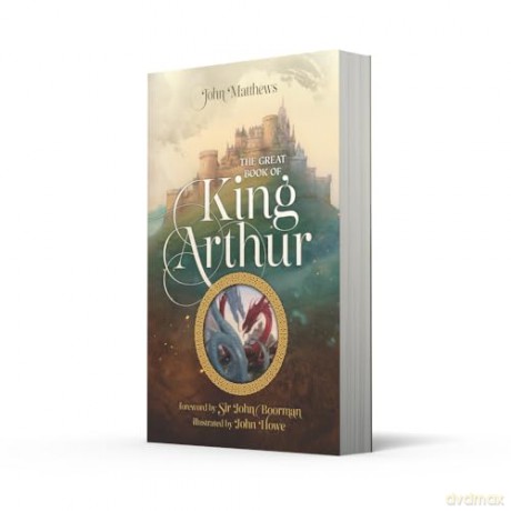 The Great Book of King Arthur and His Knights of the Round Table: A New Morte D'Arthur - John Matthews [KSIĄŻKA]