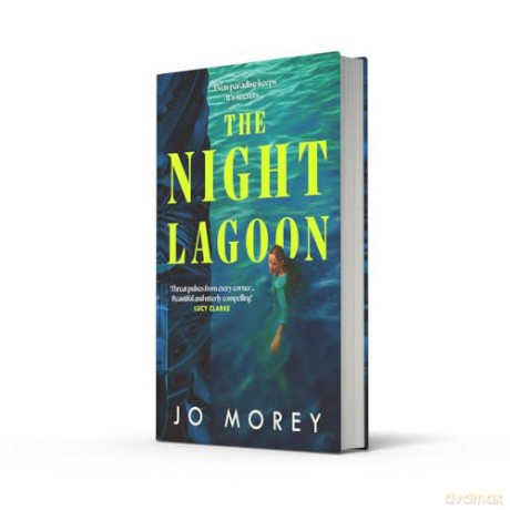The Night Lagoon: Fizzing with secrets and lies, a gripping and transporting debut novel for 2025 from a hot new voice in contemporary fiction - Jo Morey [KSIĄŻKA]
