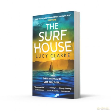 The Surf House: The gripping, escapist new crime thriller novel for 2025 from the Sunday Times bestselling author of The Hike - Lucy Clarke [KSIĄŻKA]