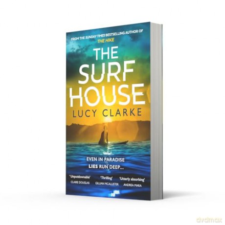 The Surf House: The gripping, escapist new crime thriller novel for 2025 from the Sunday Times bestselling author of The Hike - Lucy Clarke [KSIĄŻKA]