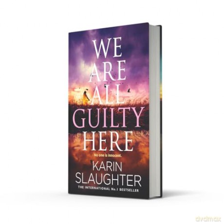We Are All Guilty Here: The instant No.1 Sunday Times bestseller, a gripping crime thriller novel that will keep you up at night - Karin Slaughter [KSIĄŻKA]