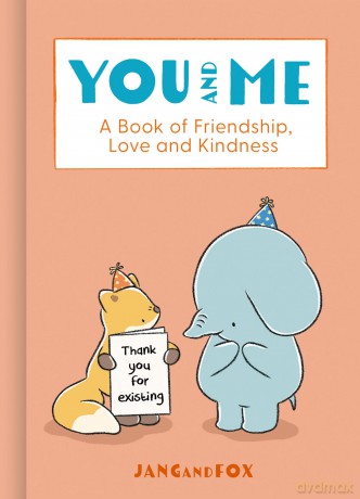 You and Me: A Book of Friendship, Love and Kindness - Jang and Fox [KSIĄŻKA]