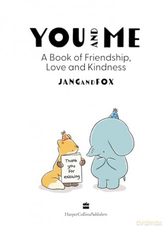 You and Me: A Book of Friendship, Love and Kindness - Jang and Fox [KSIĄŻKA]