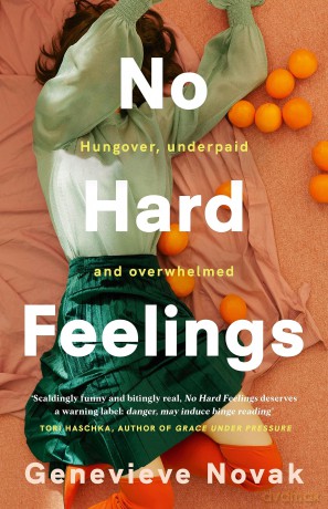 No Hard Feelings: TikTok's new favourite book - the witty and vulnerable debut novel from the author of CRUSHING, for readers of Dolly Alderton, Coco Mellors and Curtis Sittenfeld - Genevieve Novak [KSIĄŻKA]