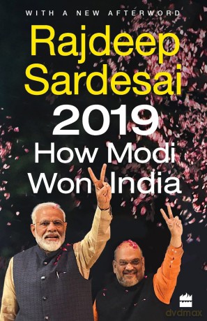 2019: How Modi Won India - Rajdeep Sardesai [KSIĄŻKA]