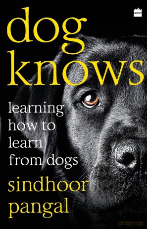 Dog Knows: Learning How to Learn from Dogs - Sindhoor Pangal [KSIĄŻKA]