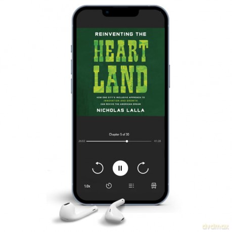 Reinventing the Heartland: How One City's Inclusive Approach to Innovation and Growth Can Revive the American Dream - Nicholas Lalla [KSIĄŻKA]