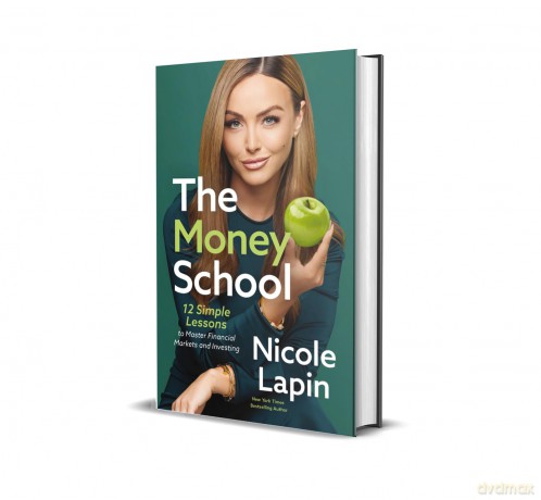 The Money School: 12 Simple Lessons to Master Financial Markets and Investing - Nicole Lapin [KSIĄŻKA]