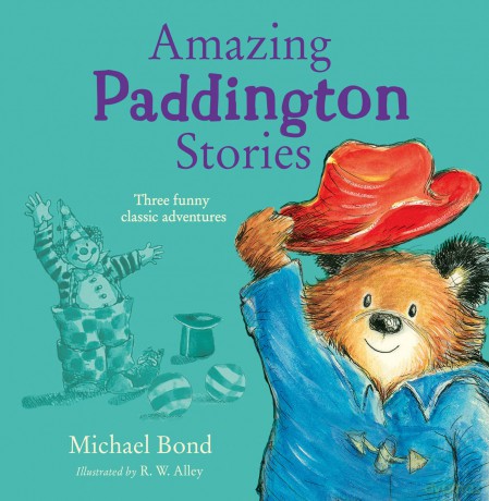 Amazing Paddington Stories: Three funny illustrated stories of everyone's favourite bear, Paddington, now a major movie star! - Michael Bond [KSIĄŻKA]