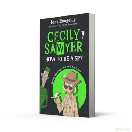 Cecily Sawyer: How To Be a Spy - Iona Rangeley [KSIĄŻKA]