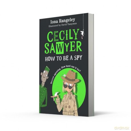 Cecily Sawyer: How To Be a Spy - Iona Rangeley [KSIĄŻKA]