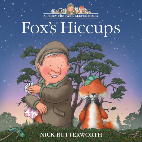 Fox's Hiccups: A funny illustrated children's picture book from the bestselling creator of One Snowy Night. (A Percy the Park Keeper Story) - Nick Butterworth [KSIĄŻKA]
