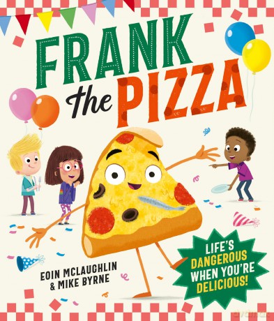 Frank the Pizza: The hilarious new children's picture book about friendship and fitting in! - Eoin McLaughlin [KSIĄŻKA]