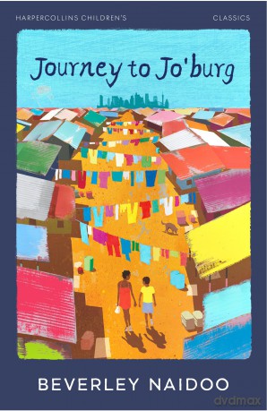 Journey to Jo'Burg: A compelling story of love and courage, for children aged 9 to 12 (HarperCollins Children's Classics) - Beverley Naidoo [KSIĄŻKA]