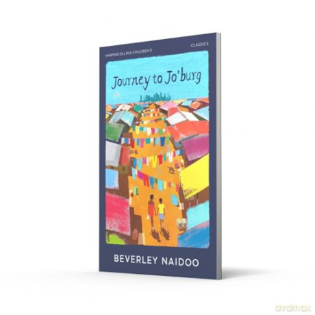 Journey to Jo'Burg: A compelling story of love and courage, for children aged 9 to 12 (HarperCollins Children's Classics) - Beverley Naidoo [KSIĄŻKA]
