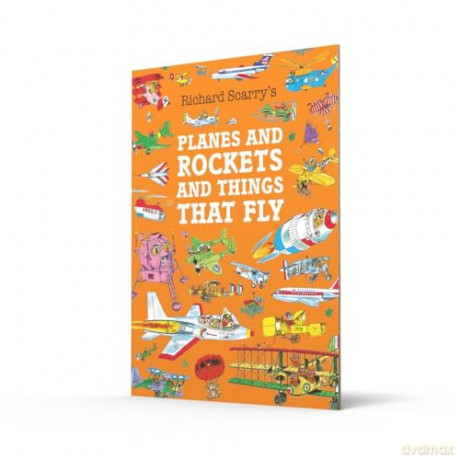Planes and Rockets and Things That Fly: Take a flying lesson in this illustrated children's classic from the magical world of Richard Scarry - Richard Scarry [KSIĄŻKA]