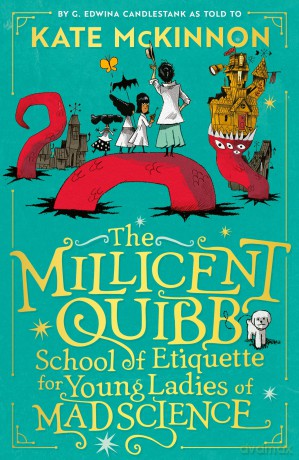 The Millicent Quibb School of Etiquette for Young Ladies of Mad Science: The #1 New York Times Bestseller - Kate McKinnon [KSIĄŻKA]