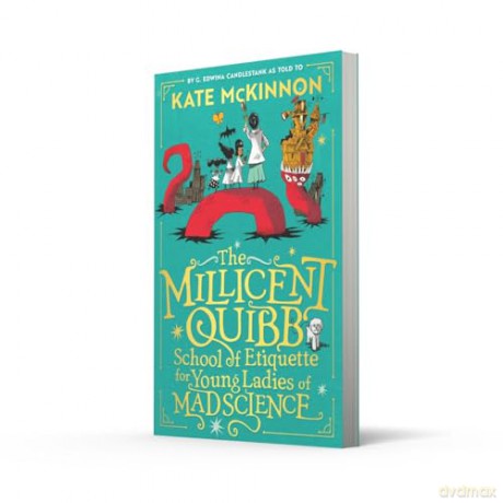The Millicent Quibb School of Etiquette for Young Ladies of Mad Science: The #1 New York Times Bestseller - Kate McKinnon [KSIĄŻKA]