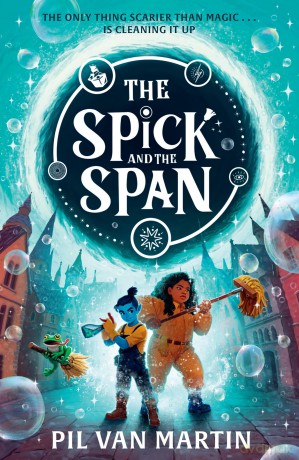 The Spick and the Span: New for 2025, an exciting and magical fantasy adventure for children ages 9-12 - Pil Van Martin [KSIĄŻKA]