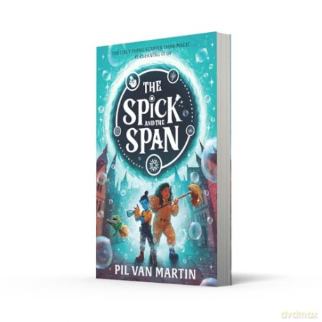 The Spick and the Span: New for 2025, an exciting and magical fantasy adventure for children ages 9-12 - Pil Van Martin [KSIĄŻKA]