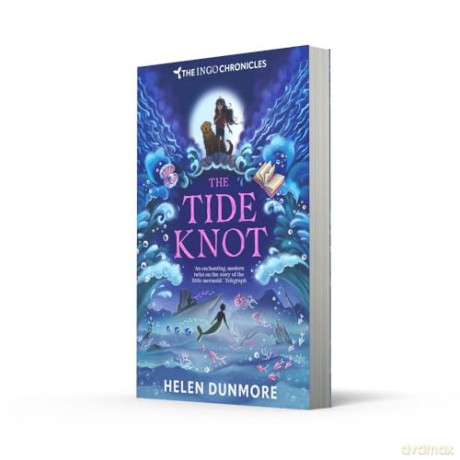 The Tide Knot: A spellbinding mermaid series for 9+ readers: Book 2 (The Ingo Chronicles) - Helen Dunmore [KSIĄŻKA]