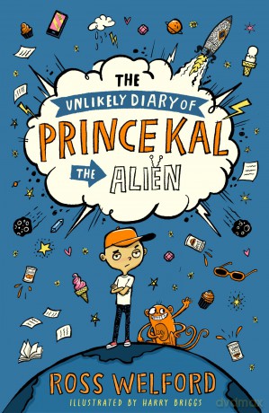 The Unlikely Diary of Prince Kal the Alien: The first book in a hilarious new diary series from the bestselling author of Time Travelling With a Hamster - Ross Welford [KSIĄŻKA]