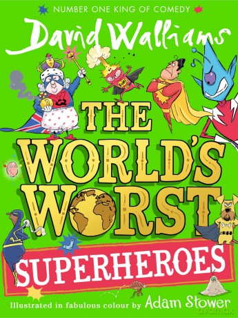 The World's Worst Superheroes: A super new illustrated book of stories for kids, the latest from the bestselling author of Super Sleuth - David Walliams [KSIĄŻKA]
