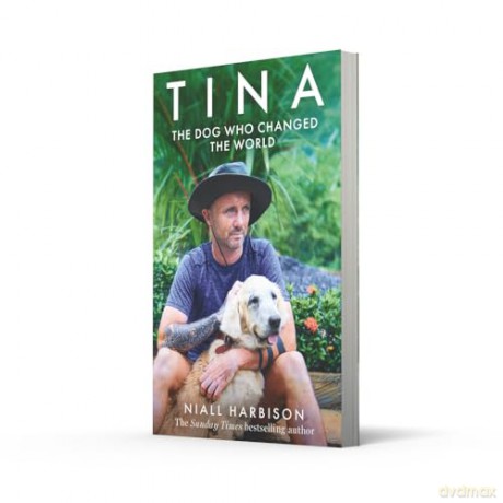 Tina: The inspiring tale of a world-changing friendship between one man and a dog, new memoir of 2025 - Niall Harbison [KSIĄŻKA]