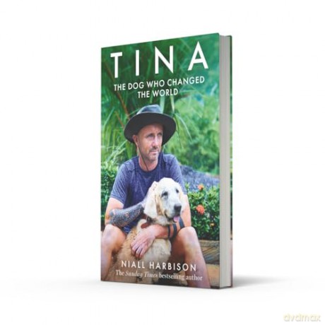 Tina: The inspiring tale of a world-changing friendship between one man and a dog, new memoir of 2025 - Niall Harbison [KSIĄŻKA]