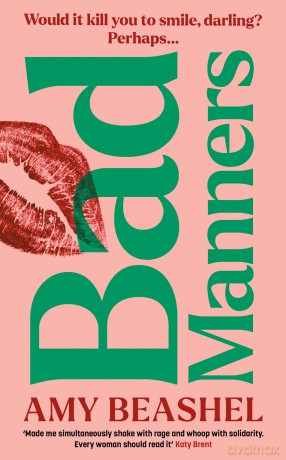 Bad Manners: Empowering, avenging and addictive - the most compelling novel you'll read in 2025 - Amy Beashel [KSIĄŻKA]