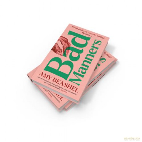 Bad Manners: Empowering, avenging and addictive - the most compelling novel you'll read in 2025 - Amy Beashel [KSIĄŻKA]