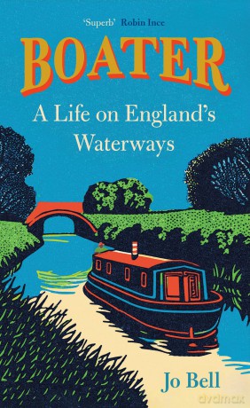 Boater: The new and beautiful memoir from UK Canal Laureate, Jo Bell - Jo Bell [KSIĄŻKA]