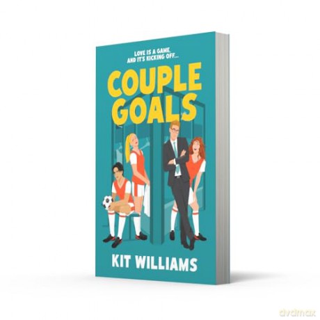 Couple Goals: The hottest new spicy sports romantic comedy of summer 2025 - Kit Williams [KSIĄŻKA]