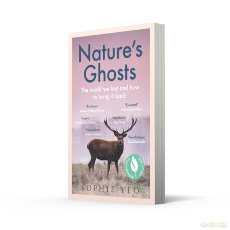 Nature's Ghosts: The must-read prize-shortlisted new book on environmental history and conservation - Sophie Yeo [KSIĄŻKA]