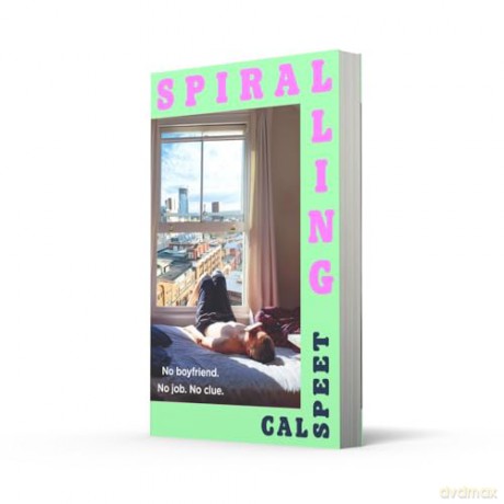 Spiralling: A hilariously uplifting debut novel for 2025 - Cal Speet [KSIĄŻKA]