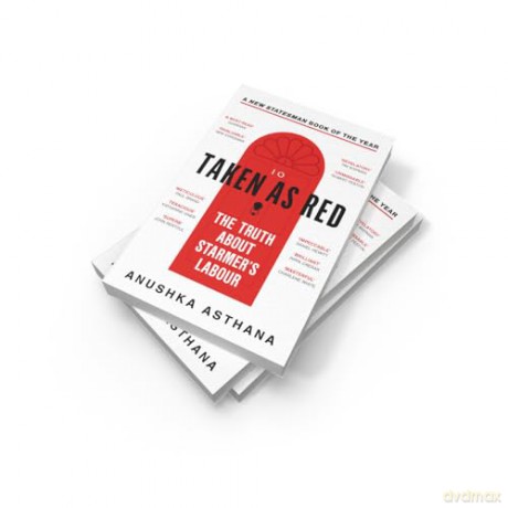 Taken As Red: The 'must-read' first account of Labour's ascent to power and time in government, as revealed by those involved - Anushka Asthana [KSIĄŻKA]