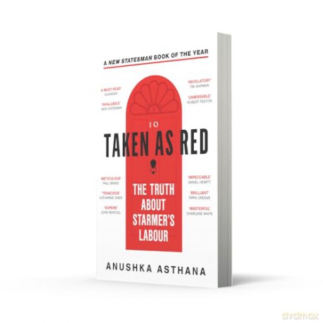 Taken As Red: The 'must-read' first account of Labour's ascent to power and time in government, as revealed by those involved - Anushka Asthana [KSIĄŻKA]